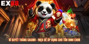Bí Quyết Thắng Casino - Mẹo Dễ Áp Dụng Cho Tân Binh EX88