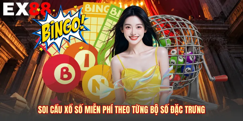 Soi cầu xổ số miễn phí theo từng bộ số đặc trưng 